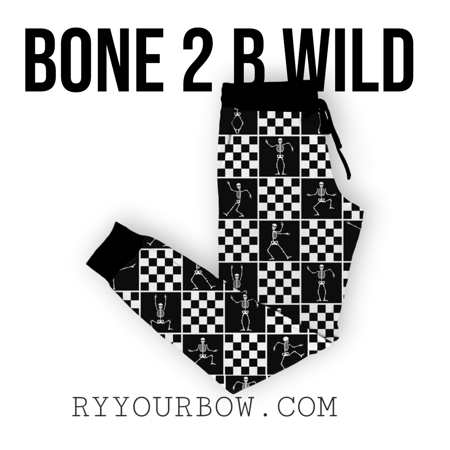 BONE 2 B WILD ADULT Joggers *PREORDER*