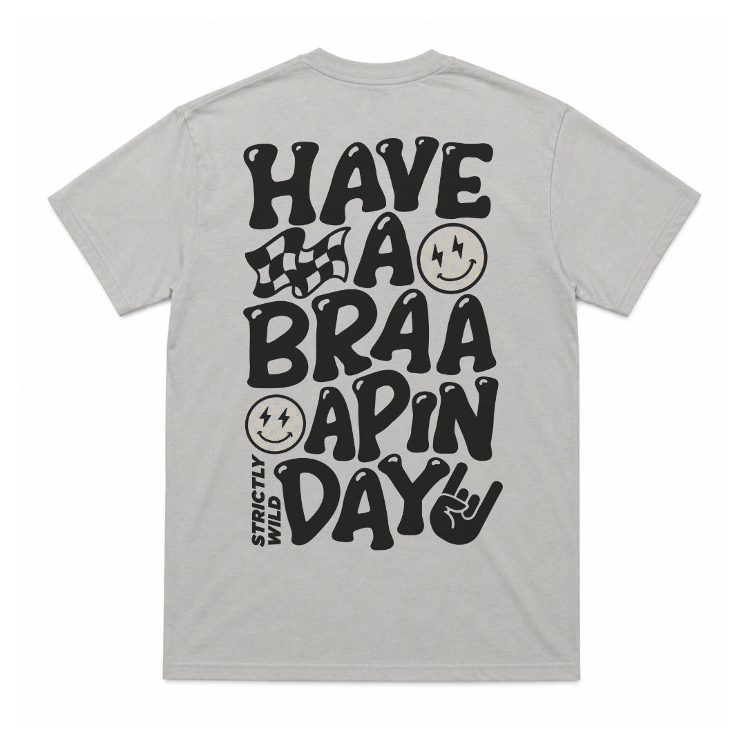 Have A Braaapin Day T-Shirt