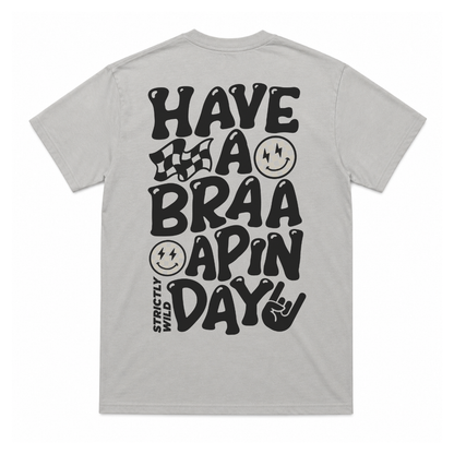 Have A Braaapin Day T-Shirt