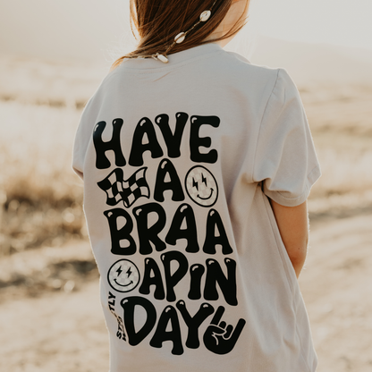 Have A Braaapin Day T-Shirt