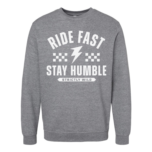 Ride Fast Stay Humble Crewneck Pullover / PREORDER: shipping October 28 - Nov 18